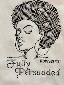 Abide - "Fully Persuaded" Romans 4:21 Tee Shirt