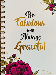 "Be Fabulous and Always Graceful" Journal