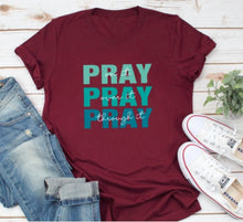 Load image into Gallery viewer, Pray On It Pray Over It Pray Through It T-Shirt Tee Gray Top Tee Shirts for Women Letter Print Woman Clothes 2020 New Tops